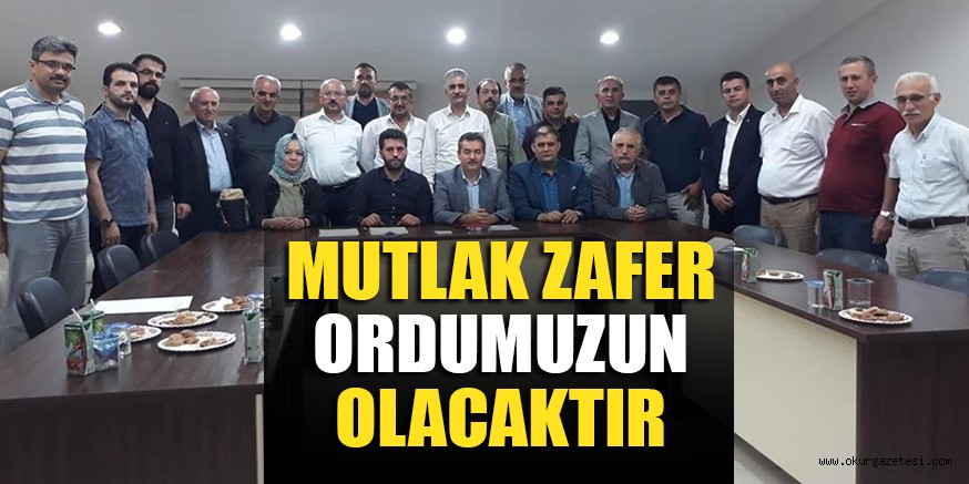 MUTLAK ZAFER ORDUMUZUN OLACAKTIR