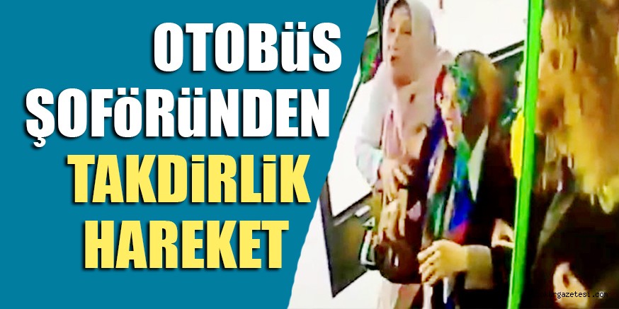OTOBüS ŞOFöRüNDEN TAKDiRLiK HAREKET