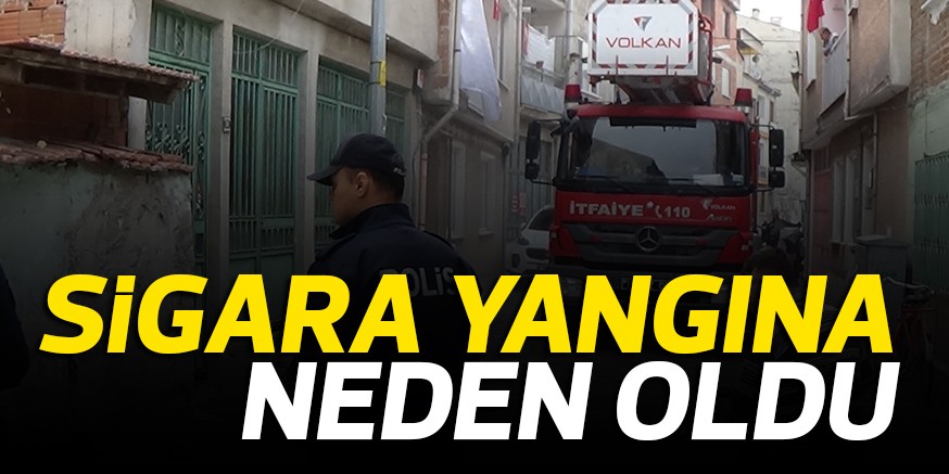 SiGARA YANGINA NEDEN OLDU
