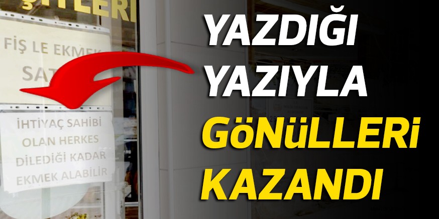 YAZDIĞI YAZIYLA GöNüLLERi KAZANDI