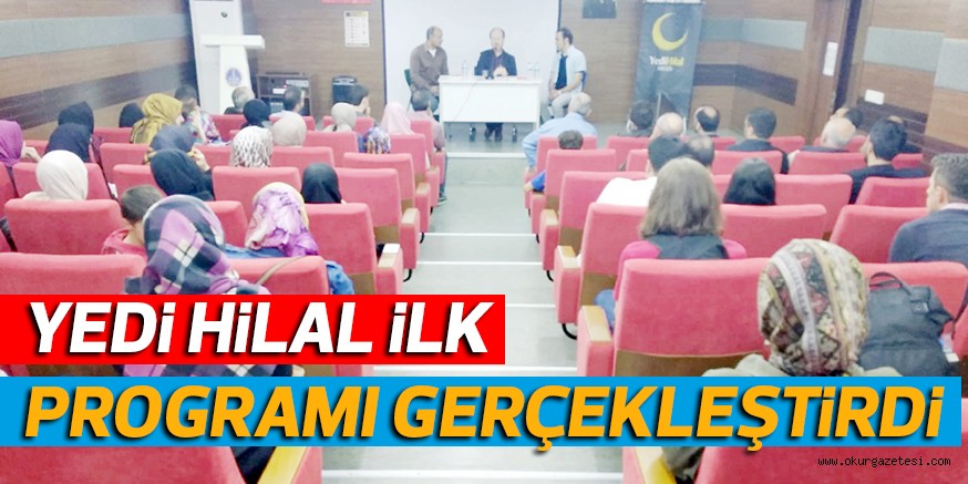 YEDi HiLAL iLK PROGRAMI GERÇEKLEŞTiRDi