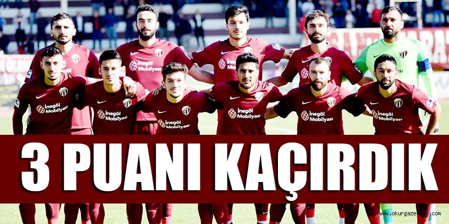 3 PUANI KAÇIRDIK