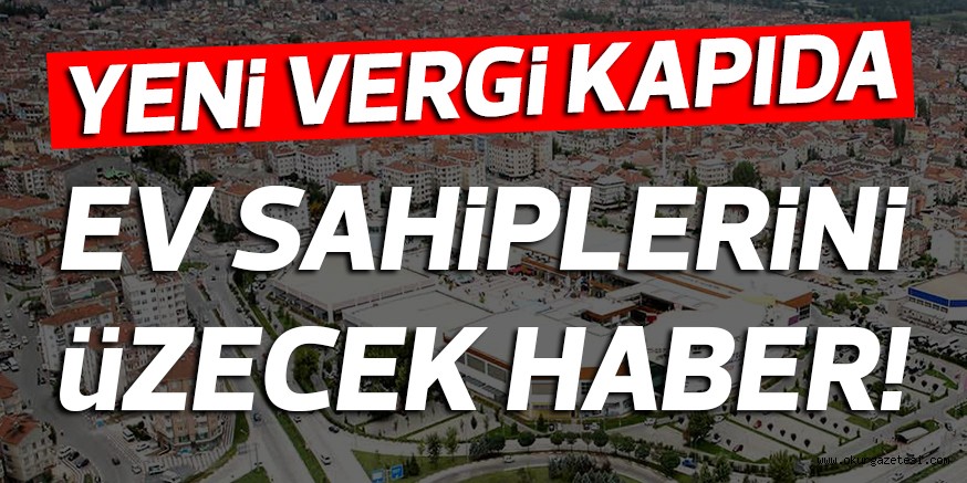 EV SAHiPLERiNi üZECEK HABER!