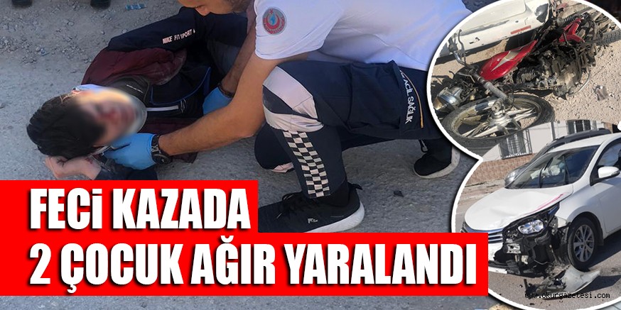 FECi KAZADA 2 ÇOCUK AĞIR YARALANDI