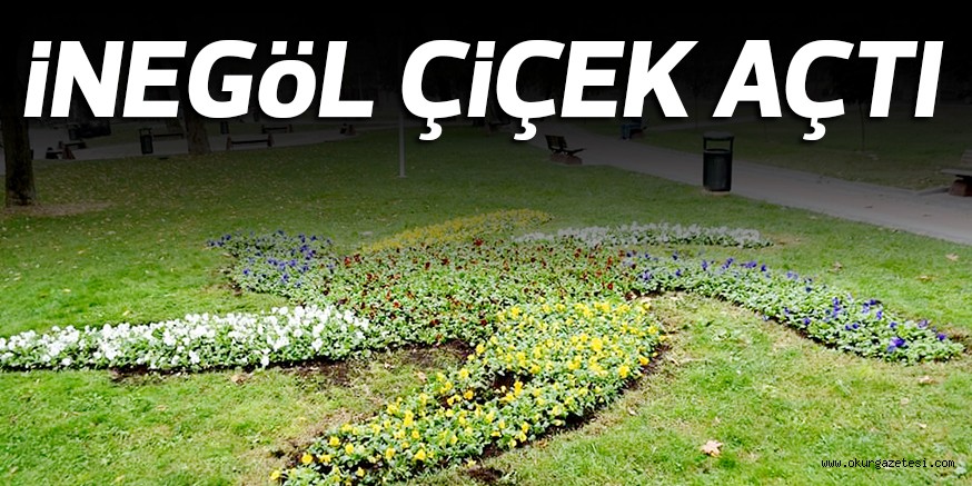 iNEGöL ÇiÇEK AÇTI