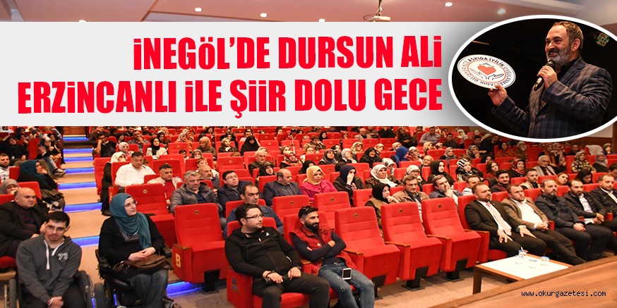 iNEGöL’DE DURSUN ALi ERZiNCANLI iLE ŞiiR DOLU GECE