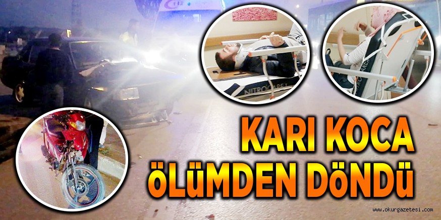 KARI KOCA öLüMDEN DöNDü