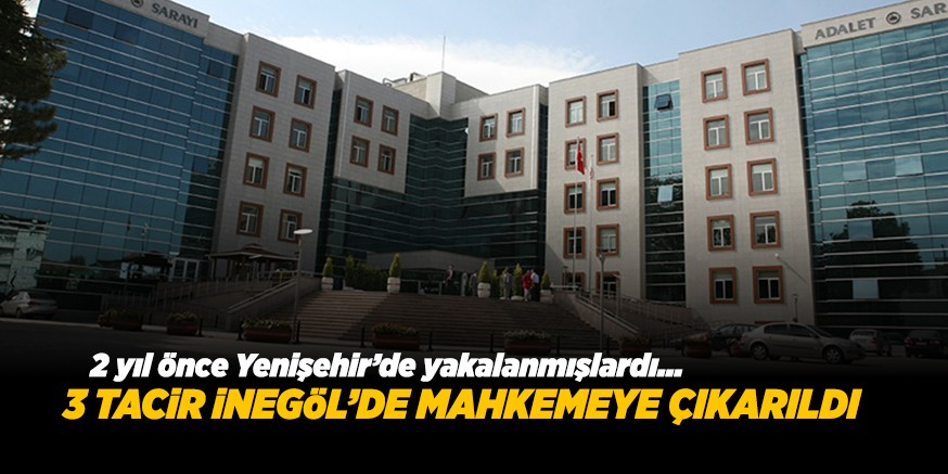 MAHKEMEYE ÇIKARILDILAR