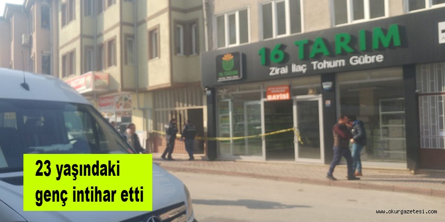 23 yaşındaki genç intihar etti