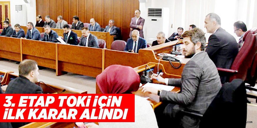 3. ETAP TOKi iÇiN iLK KARAR ALINDI