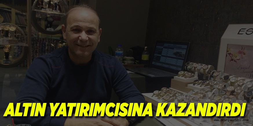 ALTIN YATIRIMCISINA KAZANDIRDI