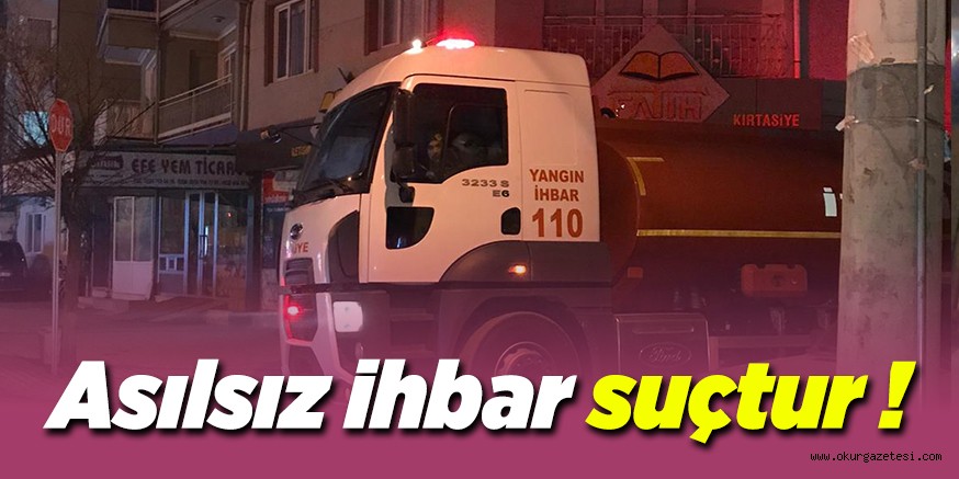 Asılsız ihbar suçtur !