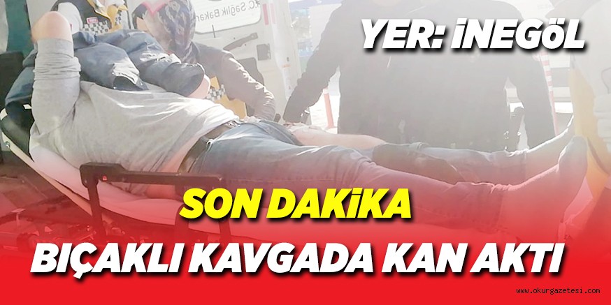 BIÇAKLI KAVGADA KAN AKTI