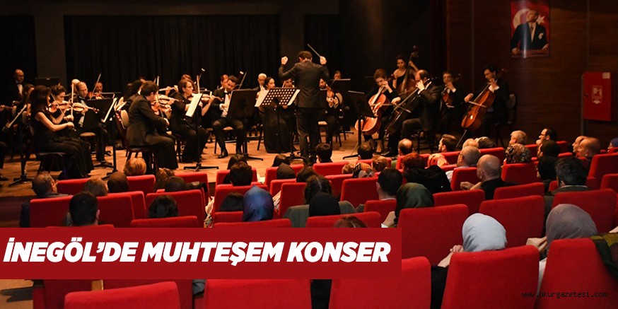 BURSA BÖLGE DEVLET SENFONİ ORKESTRASI’NDAN  İNEGÖLLÜLERE MUHTEŞEM KONSER