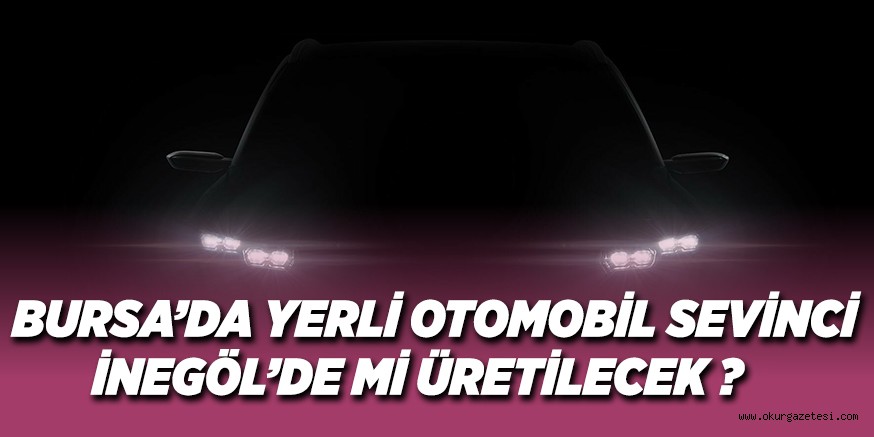 Bursa’da yerli otomobil sevinci yaşanıyor