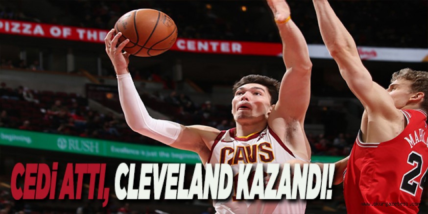 CEDi ATTI, CLEVELAND KAZANDI!