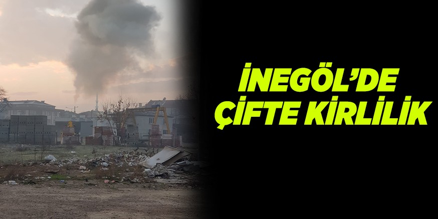 ÇİFTE KİRLİLİK!
