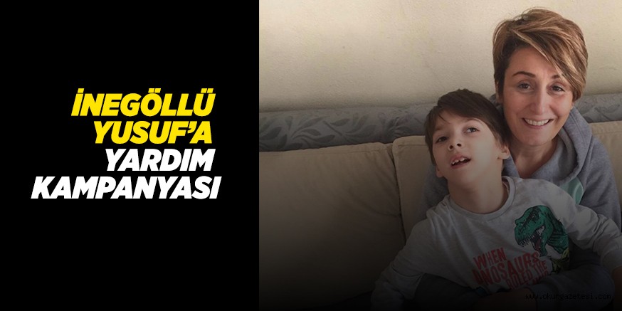 İNEGÖLLÜ YUSUF’A YARDIM KAMPANYASI