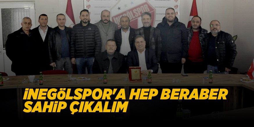 iNEGöLSPOR’A HEP BERABER SAHiP ÇIKALIM