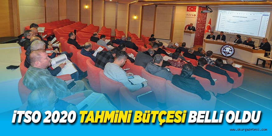 iTSO 2020 TAHMiNi BüTÇESi BELLi OLDU
