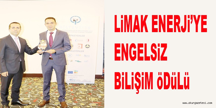 LiMAK ENERJi’YE ENGELSiZ BiLiŞiM öDüLü