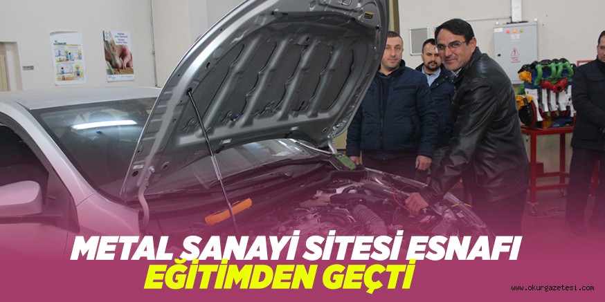 METAL SANAYİ SİTESİ ESNAFI EĞİTİMDEN GEÇTİ