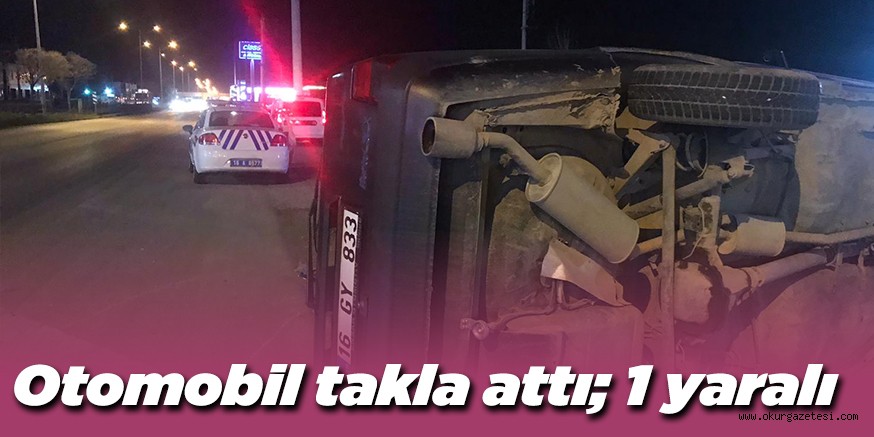 Otomobil takla attı; 1 yaralı