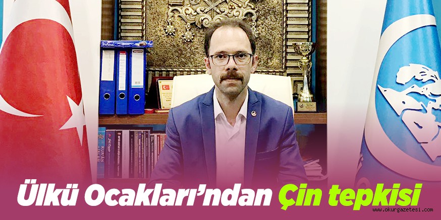 Ülkü Ocakları’ndan Çin tepkisi