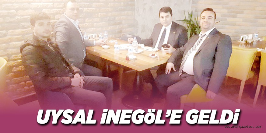 UYSAL iNEGöL’E GELDi