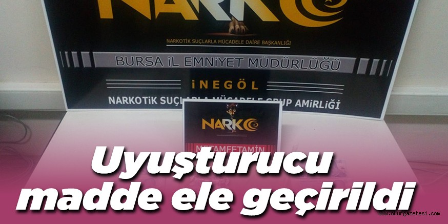 Uyuşturucu madde ele geçirildi
