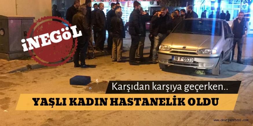 YAŞLI KADIN HASTANELİK OLDU