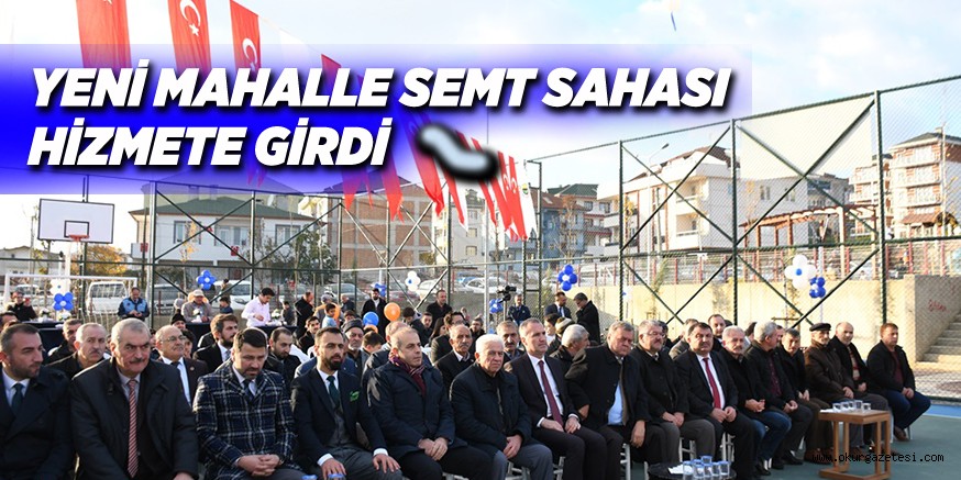 YENİ MAHALLE SEMT SAHASI HİZMETE GİRDİ