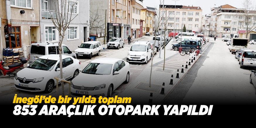 853 ARAÇLIK OTOPARK YAPILDI
