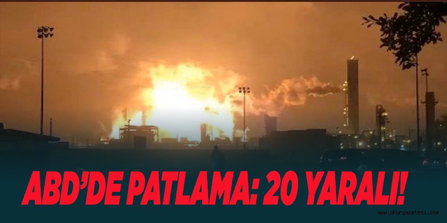 ABD’DE PATLAMA: 20 YARALI!