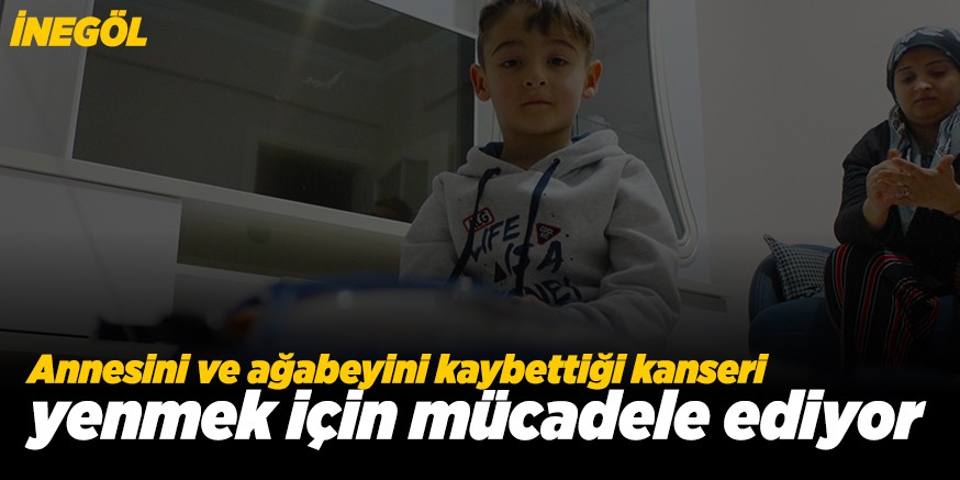 Annesini ve ağabeyini kaybettiği kanseri yenmek için mücadele ediyor