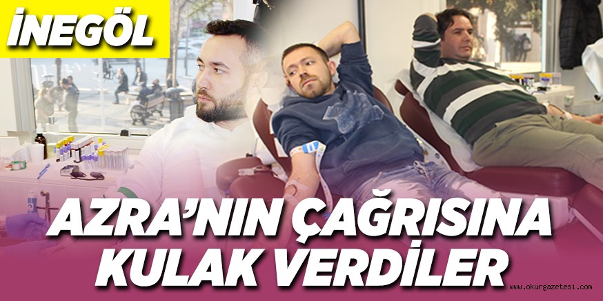 AZRA’NIN ÇAĞRISINA KULAK VERDİLER