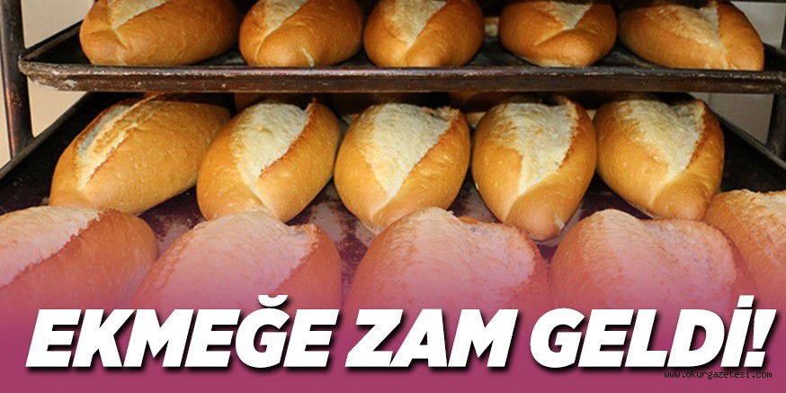 EKMEĞE ZAM GELDİ!