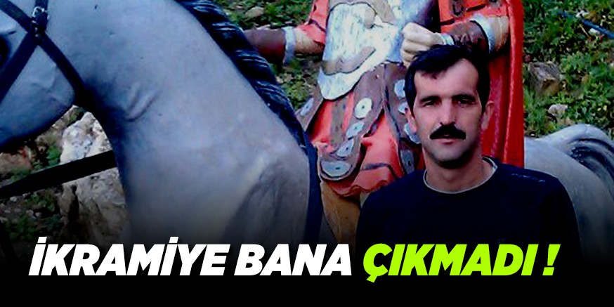 İKRAMiYE BANA ÇIKMADI