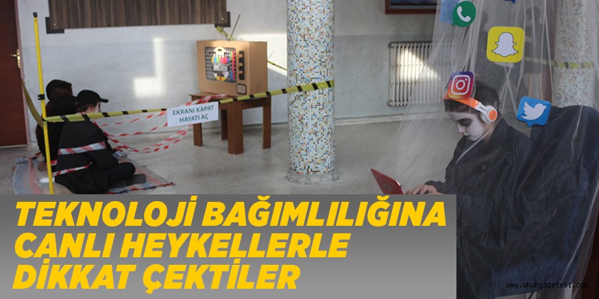 TEKNOLOJİ BAĞIMLILIĞINA CANLI HEYKELLERLE DİKKAT ÇEKTİLER