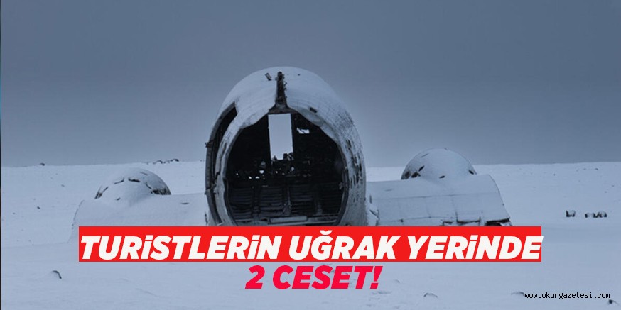 TURiSTLERiN UĞRAK YERiNDE 2 CESET!