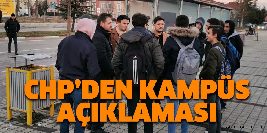 CHP’DEN KAMPÜS AÇIKLAMASI
