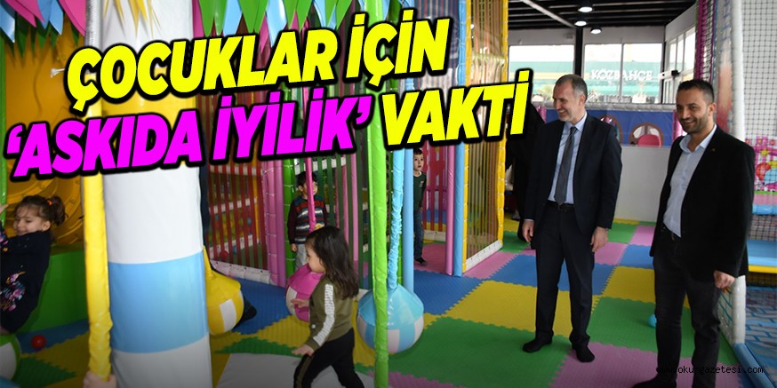 ÇOCUKLAR İÇİN ‘ASKIDA İYİLİK’ VAKTİ