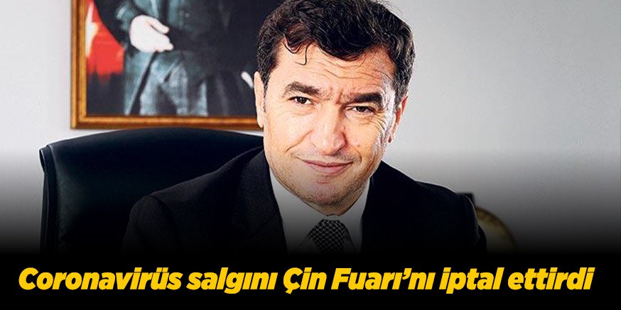 Coronavirüs salgını Çin Fuarı’nı iptal ettirdi