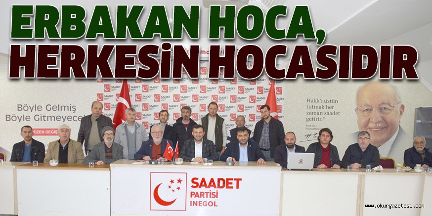 ERBAKAN HOCA, HERKESİN HOCASIDIR