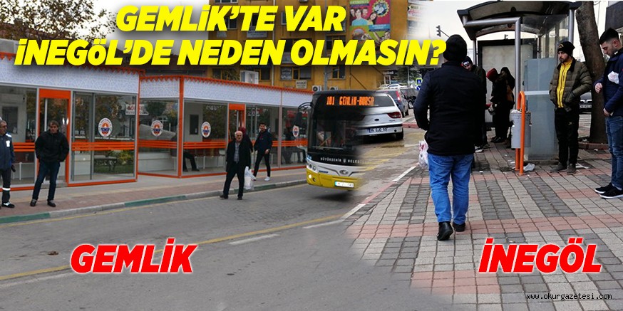 GEMLiK’TE VAR iNEGöL’DE NEDEN OLMASIN?