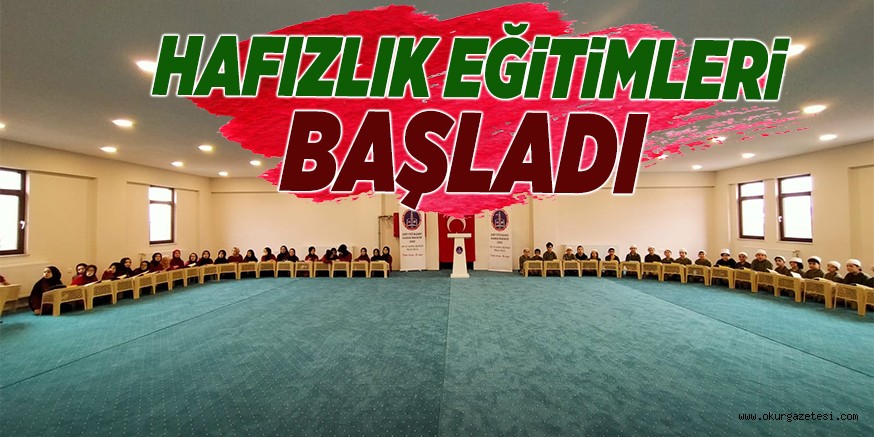 HAFIZLIK EĞiTiMLERi BAŞLADI