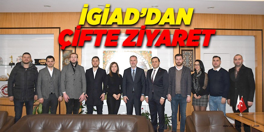 İGİAD’DAN ÇİFTE ZİYARET