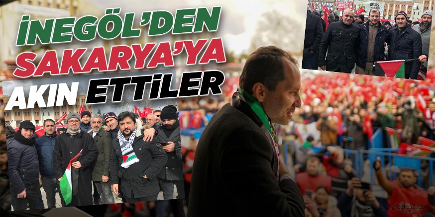 İNEGöL’DEN SAKARYA’YA AKIN ETTiLER