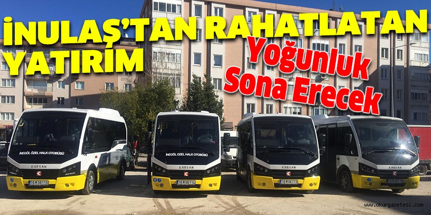 İNULAŞ’TAN RAHATLATAN YATIRIM