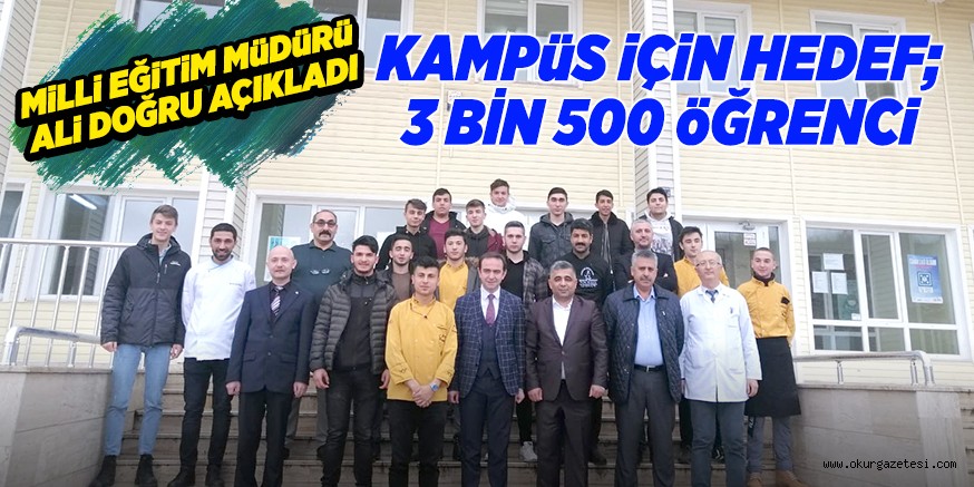 KAMPÜS iÇiN HEDEF; 3 BİN 500 ÖĞRENCi
